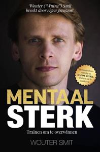 Wouter Smit Mentaal Sterk -   (ISBN: 9789492107442)