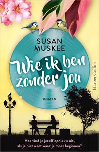Susan Muskee Wie ik ben zonder jou -   (ISBN: 9789402713688)