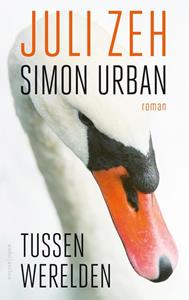 Juli Zeh, Simon Urban Tussen werelden -   (ISBN: 9789026363900)