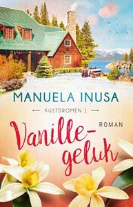 Manuela Inusa Kustdromen 1 - Vanillegeluk -   (ISBN: 9789022599907)