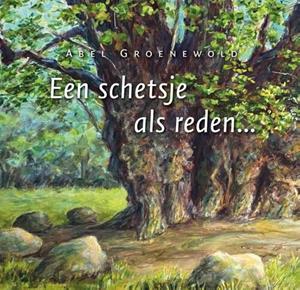 Abel Groenewold Een schetsje als reden... -   (ISBN: 9789050482196)