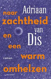 Adriaan van Dis Naar zachtheid en een warm omhelzen -   (ISBN: 9789025473389)