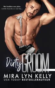 Mira Lyn Kelly Dirty groom -   (ISBN: 9789464404005)