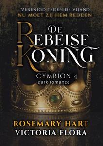 Rosemary Hart De Rebelse Koning -   (ISBN: 9789403708515)