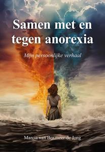 Marcia van Boxmeer-de Jong Samen met en tegen anorexia -   (ISBN: 9789463655682)