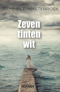 Remmelt Mastebroek Zeven tinten wit -   (ISBN: 9789492959140)