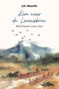 J.H. Mauritz Kom naar de Levensbron -   (ISBN: 9789402908923)