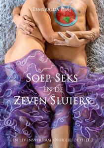 Esmeralda Heij Soep, Seks en de Zeven Sluiers -   (ISBN: 9789464814774)