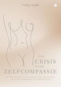 Nicky Seijdel Van crisis naar zelfcompassie -   (ISBN: 9789464892673)
