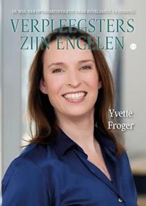 Yvette Froger Verpleegsters zijn engelen -   (ISBN: 9789464893359)