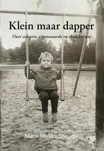 Maria Mulder-Boersma Klein maar dapper -   (ISBN: 9789463655835)