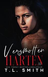 T.L. Smith Versmolten harten -   (ISBN: 9789464404432)