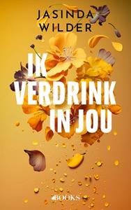 Jasinda Wilder Ik verdrink in jou -   (ISBN: 9789021488967)