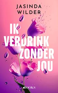 Jasinda Wilder Ik verdrink zonder jou -   (ISBN: 9789021488981)