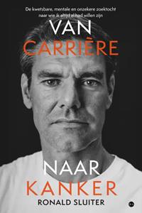 Ronald Sluiter Van carrière naar kanker -   (ISBN: 9789464896831)