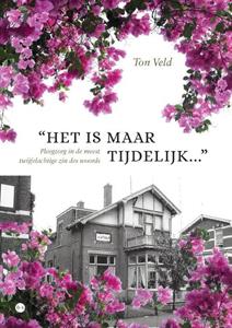 Ton Veld Het is maar tijdelijk... -   (ISBN: 9789464897876)