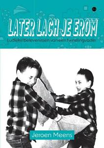 Jeroen Meens Later lach je erom -   (ISBN: 9789464899108)