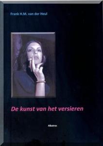 F.H.M. van der Heul De kunst van het versieren -   (ISBN: 9789490495046)