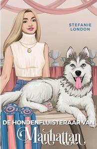 Stefanie London De hondenfluisteraar van Manhattan -   (ISBN: 9789464821130)