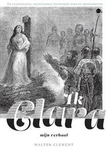Walter Clement Ik Clara, mijn verhaal -   (ISBN: 9789464895223)