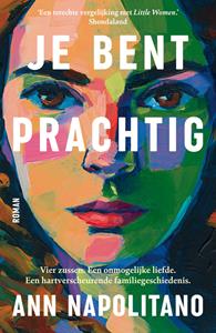 Ann Napolitano Je bent prachtig -   (ISBN: 9789021044415)