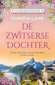 Soraya Lane De verloren dochters 4 - De Zwitserse dochter -   (ISBN: 9789046831717)