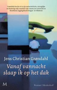 Jens Christian Grøndahl Vanaf vannacht slaap ik op het dak -   (ISBN: 9789029097703)