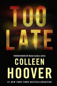 Colleen Hoover Too late -   (ISBN: 9789020555134)
