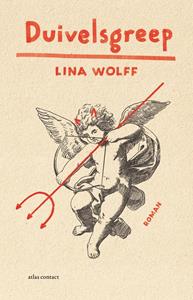 Lina Wolff Duivelsgreep -   (ISBN: 9789025474508)