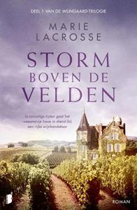 Marie Lacrosse Wijngaard-trilogie 1 - Storm boven de velden -   (ISBN: 9789049203313)