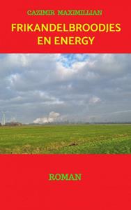 Cazimir Maximillian Frikandelbroodjes en energy -   (ISBN: 9789464929294)