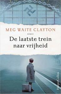 Meg Waite Clayton De laatste trein naar vrijheid -   (ISBN: 9789402714746)