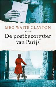 Meg Waite Clayton De postbezorgster van Parijs -   (ISBN: 9789402714753)
