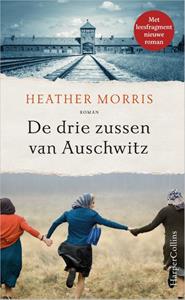 Heather Morris De drie zussen van Auschwitz -   (ISBN: 9789402714814)