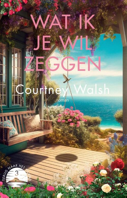 Courtney Walsh Terug naar het eiland 3 - Wat ik je wil zeggen -   (ISBN: 9789029736251)