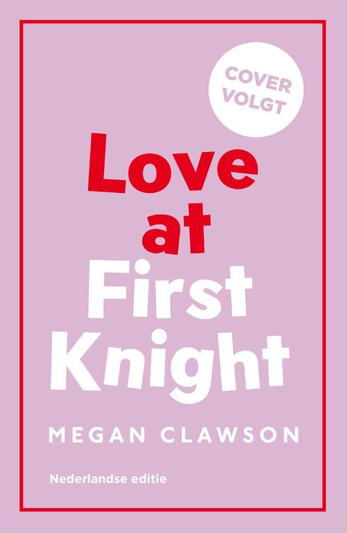 Megan Clawson Love at First Knight -   (ISBN: 9789402714616)