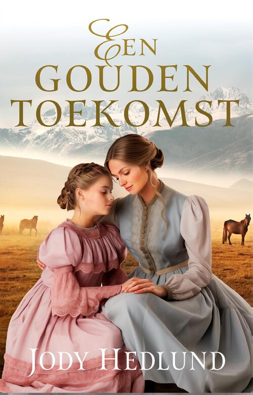 Jody Hedlund Een gouden toekomst -   (ISBN: 9789029735261)