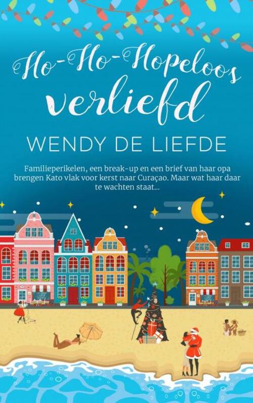 Wendy de Liefde Ho-ho-hopeloos verliefd -   (ISBN: 9789403733388)