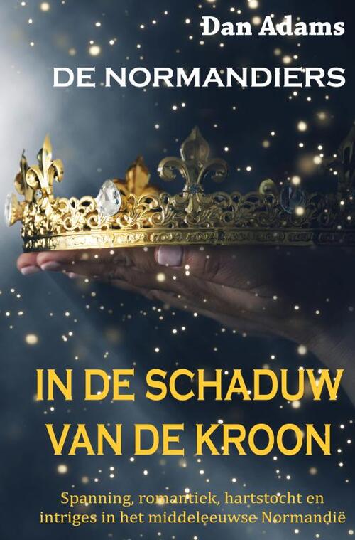 Dan Adams In De Schaduw Van De Kroon -   (ISBN: 9789464185102)