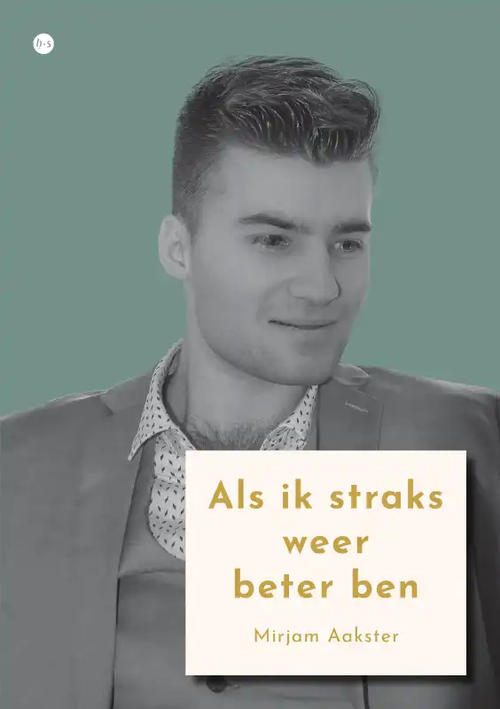 Mirjam Aakster Als ik straks weer beter ben -   (ISBN: 9789464891119)