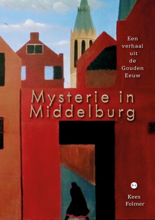 Kees Folmer Mysterie in Middelburg -   (ISBN: 9789464898903)