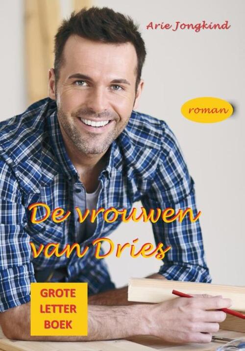 Arie Jongkind De vrouwen van Dries Grote Letter Boek -   (ISBN: 9789492954794)