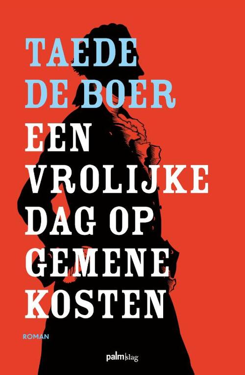 Taede de Boer Een vrolijke dag op gemene kosten -   (ISBN: 9789493343337)
