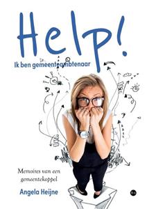 Angela Heijne Help! Ik ben gemeenteambtenaar -   (ISBN: 9789465099286)