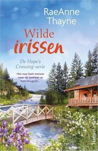 Raeanne Thayne Hope's Crossing 7 - Wilde irissen -   (ISBN: 9789402715491)