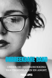 Paula Lopes Onbreekbare Band -   (ISBN: 9789403751993)