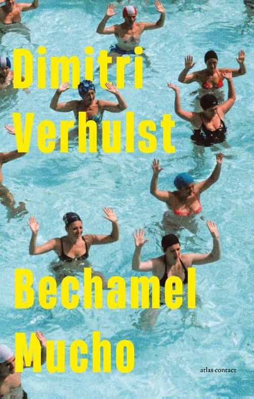 Dimitri Verhulst Bechamel Mucho -   (ISBN: 9789025476038)