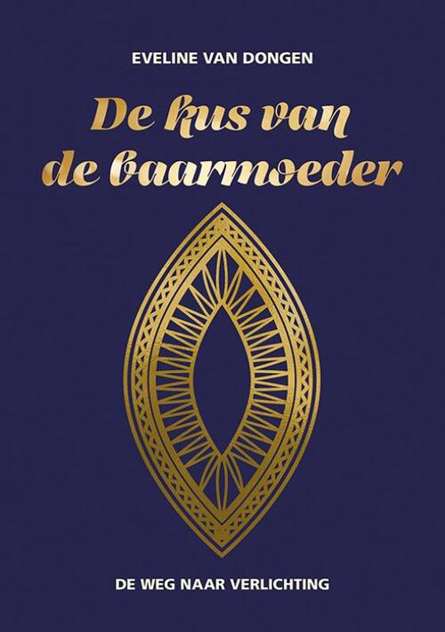 Eveline van Dongen De kus van de baarmoeder -   (ISBN: 9789081317177)