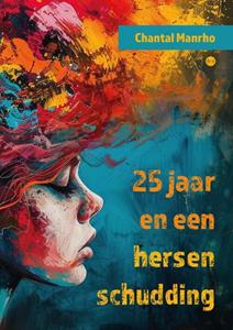 Chantal Manrho 25 Jaar En Een Hersenschudding -   (ISBN: 9789464890389)