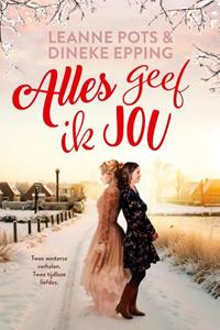 Dineke Epping, Leanne Pots Alles geef ik jou -   (ISBN: 9789029737531)